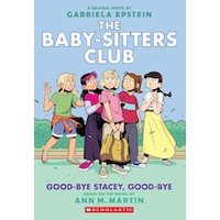 Babysitters Club Graphic Novel #11: BSCG 11: Good-bye Stacey, Good-bye