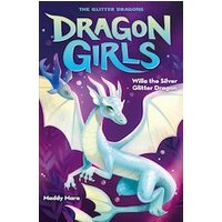 Dragon Girls #2: Willa the Silver Glitter Dragon