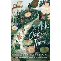 By Ash, Oak and Thorn (30 Copies)