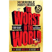 Horrible Histories: The Worst in the World