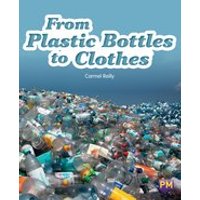 PM Gold: From Plastic Bottles to Clothes (PM Non-fiction) Level 22