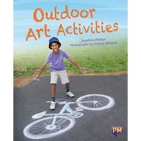 PM Silver: Outdoor Art Activities (PM Non-fiction) Level 24