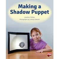 PM Orange: Making a Shadow Puppet (PM Non-fiction) Level 15