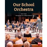 PM Purple: Our School Orchestra (PM Non-fiction) Level 20