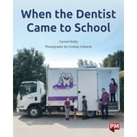 PM Orange: When the Dentist Came to School (PM Non-fiction) Level 16