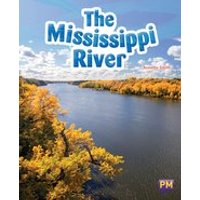 PM Gold: The Mississippi River (PM Plus Non-fiction) Level 21