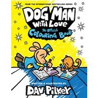 Dog Man: Dog Man With Love: The Official Colouring Book