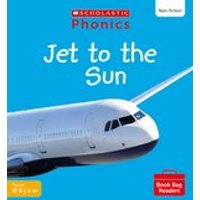 Phonics Book Bag Readers Non-fiction: Jet to the Sun (Set 3)