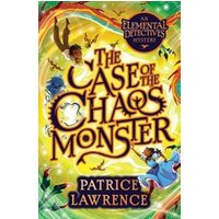 The Case of the Chaos Monster: an Elemental Detectives Mystery