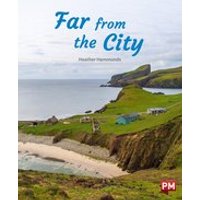 PM Emerald: Far From the City (PM Non-fiction) Level 25