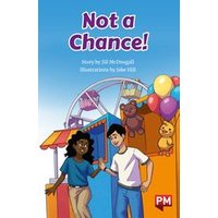 PM Emerald: Not a Chance! (PM Chapter Books) Level 26