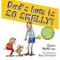 The New Bum Series!: Dad's Bum is So Smelly!
