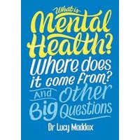 What is Mental Health? Where does it come from? And Other Big Questions