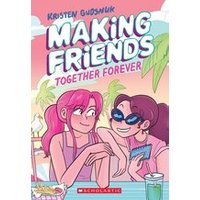 Making Friends: Together Forever: A Graphic Novel (Book 4)