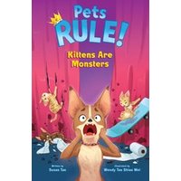 Pets Rule #3: Kittens Are Monsters! (Pets Rule! #3)
