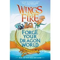 Wings of Fire: Forge Your Dragon World: A Wings of Fire Creative Guide