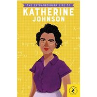 Extraordinary Life of Katherine Johnson