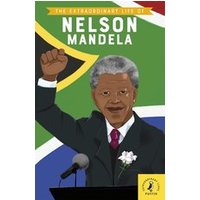 Extraordinary Life of Nelson Mandela