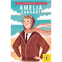 Extraordinary Life of Amelia Earhart