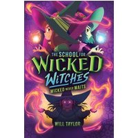 The School for Wicked Witches 2: Wicked Never Waits