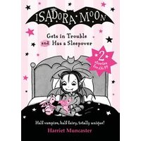 Isadora Moon Gets in Trouble and Has a Sleepover (2 books in 1)