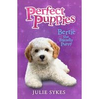 Perfect Puppies #2: Bertie the Friendly Puppy