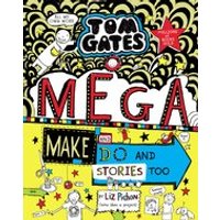 Tom Gates #16: Mega Make and Do and Stories Too!