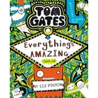 Tom Gates #3: Everything's Amazing (sort of)