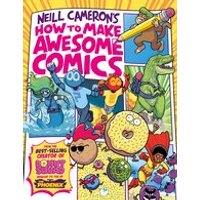 How to Make Awesome Comics (a Phoenix Comic book, from bestselling comics creator Neill Cameron)