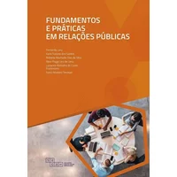 Fundamentos e Práticas em Relações Públicas