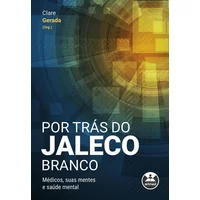 Por trás do jaleco branco