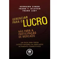 Gerenciar para o Lucro, não para a Participação de Mercado