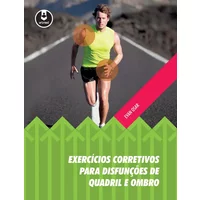 Exercícios Corretivos para Disfunções de Quadril e Ombro