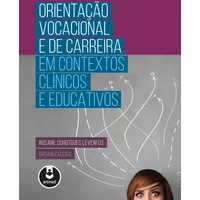 Orientação Vocacional e de Carreira em Contextos Clínicos e Educativos