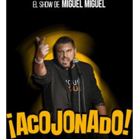 ¡Acojonado! Miguel Miguel - Madrid