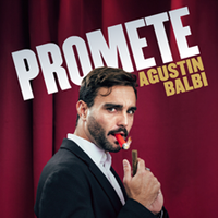 Promete: el monólogo de Agustín Balbi - Barcelona