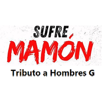 Sufre mamón: Tributo a Hombres G