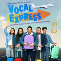 Vocal Express - Dimensión Vocal - Teatro Lara