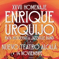XXVII Homenaje Enrique Urquijo - Rafa Higueras & Jazzville Band