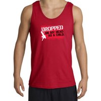 Funny Tank Top - Dropped On My Head As A Child Adult Red Tanktop