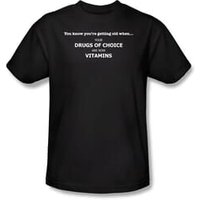 Getting Old Shirt Drugs of Choice are Vitamins Black Tee T-shirt