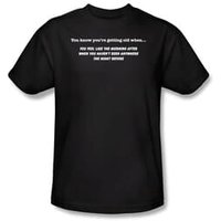 Getting Old Shirt Feel Like Morning After Black Tee T-shirt