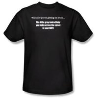 Getting Old Shirt Gray Haired Lady is Your Wife Black Tee T-shirt