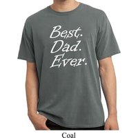 Mens Dad Shirt Best Dad Ever White Print Pigment Dyed Tee T-Shirt