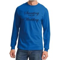 Mens Fitness Shirt Sweating for My Wedding Long Sleeve Tee T-Shirt