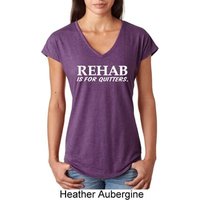 Rehab Is For Quitters Ladies Tri Blend V-Neck Shirt