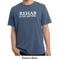 Rehab Is For Quitters Pigment Dyed Shirt