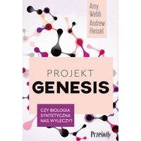 Projekt Genesis. Czy biologia syntetyczna nas wyleczy?