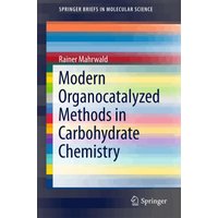 Modern Organocatalyzed Methods in Carbohydrate Chemistry