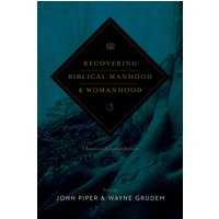Recovering Biblical Manhood and Womanhood (Revised Edition)